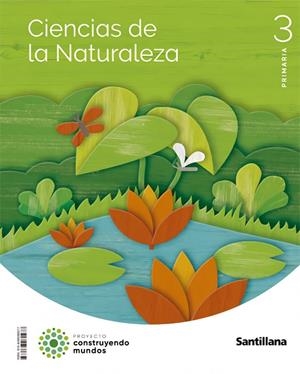 CIENCIAS DE LA NATURALEZA 3 PRIMARIA CONSTRUYENDO MUNDOS | 9788468080277