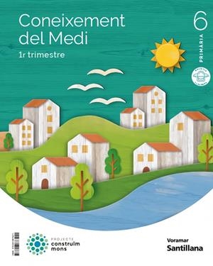 CONEIXEMENT DEL MEDI M LIGERA 6 PRIMARIA CONSTRUIM MONS | 9788413873411