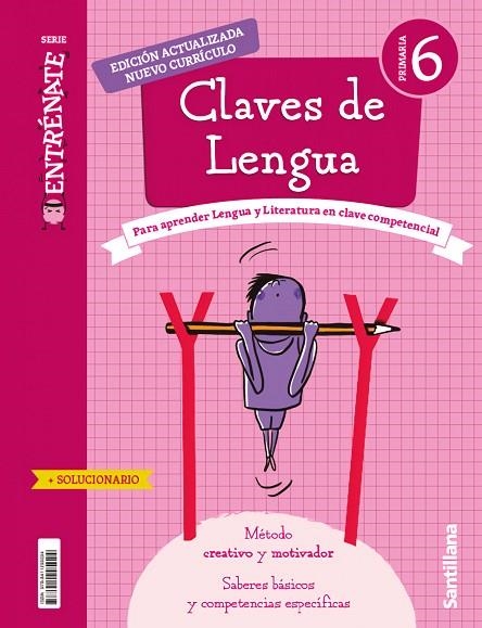 CUADERNO CLAVES DE LENGUA SERIE ENTRENATE 6 PRIMARIA | 9788411295024