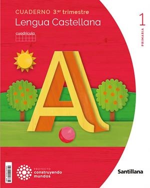 CUADERNO LENGUA CUADRICULO 1 PRIMARIA 3 TRIM CONSTRUYENDO MUNDOS | 9788414424810