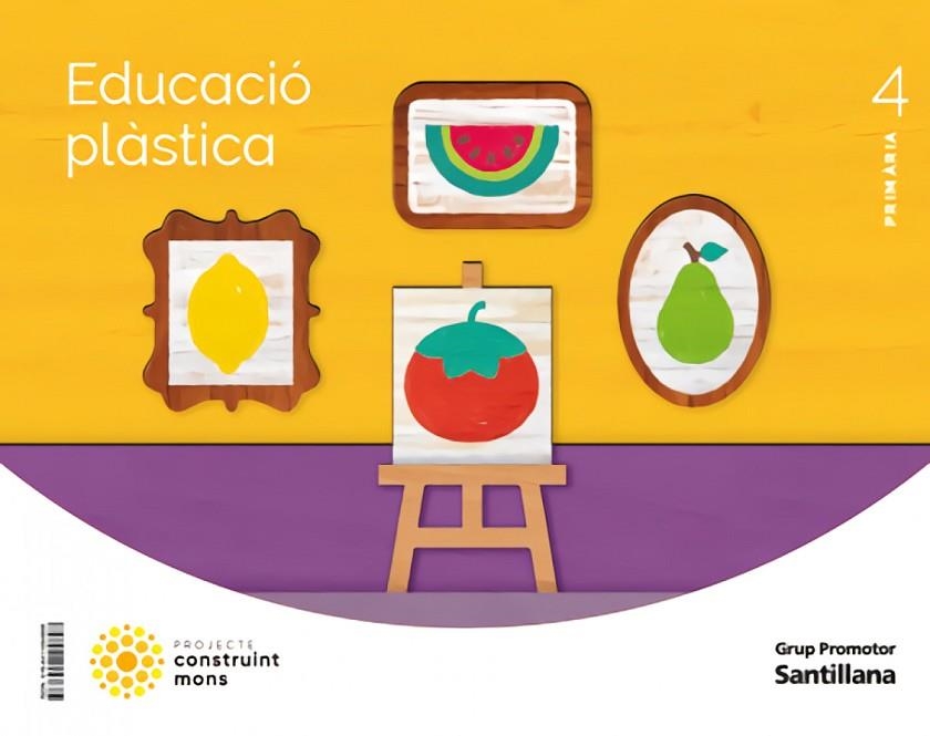 EDUCACIO PLASTICA 4 PRIMARIA CONSTRUINT MONS | 9788411294898