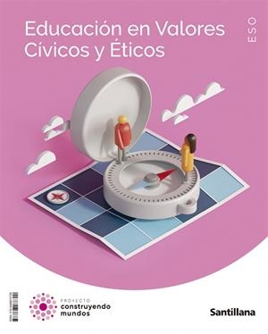 EDUCACION EN VALORES CIVICOS Y ETICOS ESO CONSTRUYENDO MUNDOS | 9788468078700