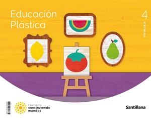 EDUCACION PLASTICA 4 PRIMARIA CONSTRUYENDO MUNDOS | 9788414408049