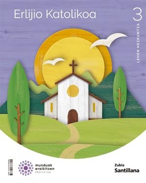 ERLIJIO KATOLIKOA 3 LEH MUNDUAK ERAIKITZEN | 9788491866695