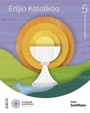 ERLIJIO KATOLIKOA 5 LEH MUNDUAK ERAIKITZEN | 9788491866664
