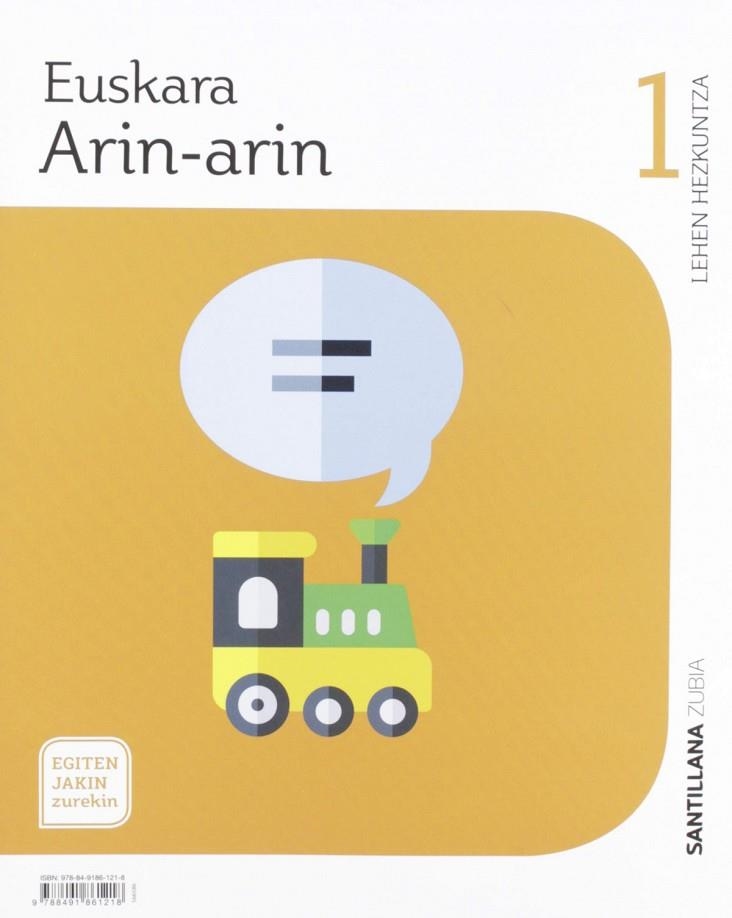 EUSKARA ARIN-ARIN 1 LEHEN HEZKUNTZA EGITEN JAKIN ZUREKIN | 9788491861218