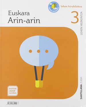 EUSKARA ARIN-ARIN 3 LEHEN HIRUHILEKOA EGITEN JAKIN ZUREKIN | 9788491861010