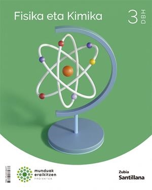 FISIKA ETA KIMIKA 3 DBH MUNDUAK ERAIKITZEN | 9788491865377