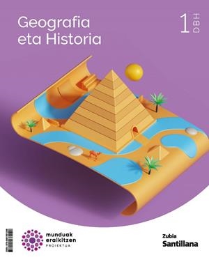 GEOGRAFIA ETA HISTORIA 1 DBH MUNDUAK ERAIKITZEN | 9788491861249