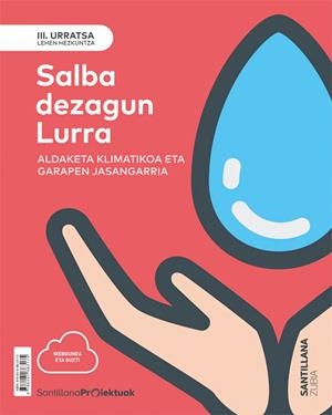 III URRATSA SALBA DEZAGUN LURRA. ALDAKETA KLIMATIKOA ETA GARAPEN JASANGARRIA | 9788491863175