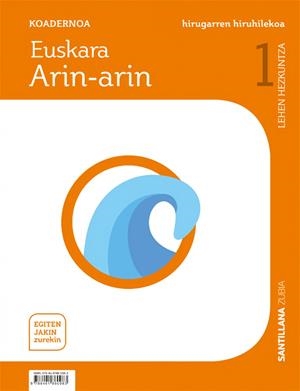 KOADERNOA EUSKARA ARIN-ARIN 1 LEH HIRUGARREN HIRUHILEKOA EGITEN JAKIN ZUREKIN | 9788491860983