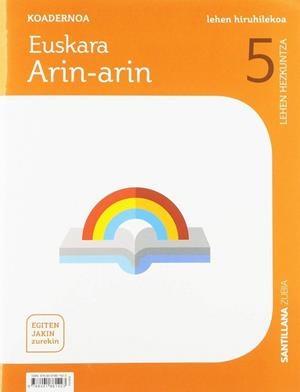 KOADERNOA EUSKARA ARIN-ARIN 5 LEHEN HIRUHIKEKOA EGITEN JAKIN ZUREKIN | 9788491861423