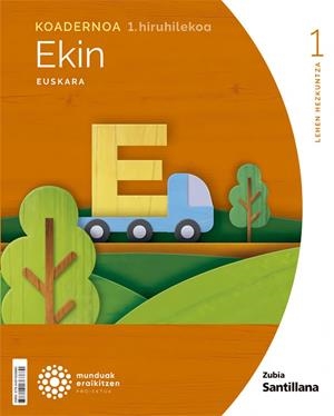 KOADERNOA EUSKARA EKIN 1 LEH 1 HIRUHILEKOA MUNDUAK ERAIKITZEN | 9788491868880