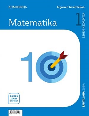 KOADERNOA MATEMATIKA 1 LEH BIGARREN HIRUHILEKOA EGITEN JAKIN ZUREKIN | 9788491861096