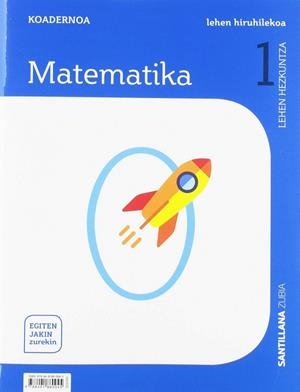 KOADERNOA MATEMATIKA 1 LEHEN HIRUHILEKOA EGITEN JAKIN ZUREKIN | 9788491860945