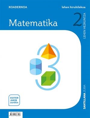 KOADERNOA MATEMATIKA 2 LEHEN HIRUHILEKOA EGITEN JAKIN ZUREKIN | 9788491863328
