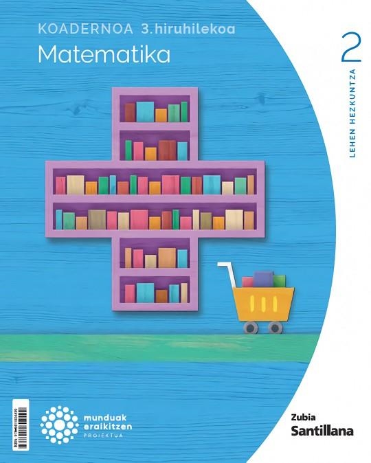 KOADERNOA MATEMATIKA 2 LEH 3 HIRUHILEKOA MUNDUAK ERAIKITZEN | 9788411604499