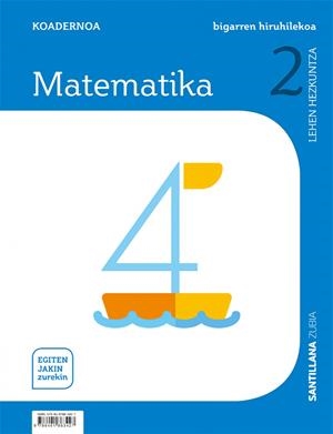 KOADERNOA MATEMATIKA 2 LEH BIGARREN HIRUHILEKOA EGITEN JAKIN ZUREKIN | 9788491863427