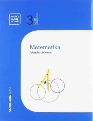 KOADERNOA MATEMATIKA 3 LEHEN HIRUHILEKOA EGITEN JAKIN ZUREKIN | 9788491861072