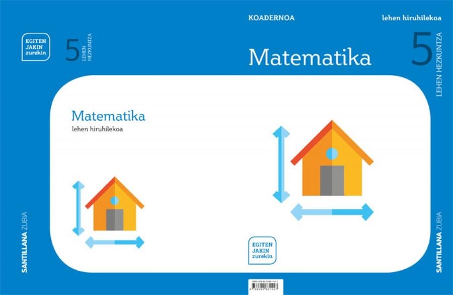 KOADERNOA MATEMATIKA 5 LEHEN HIRUHILEKOA EGITEN JAKIN ZUREKIN | 9788491861447