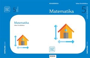 KOADERNOA MATEMATIKA 5 LEHEN HIRUHILEKOA EGITEN JAKIN ZUREKIN | 9788491861447