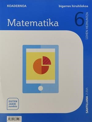 KOADERNOA MATEMATIKA 6 LEH 2 HIRUHILEKOA EGITEN JAKIN ZUREKIN | 9788491863519