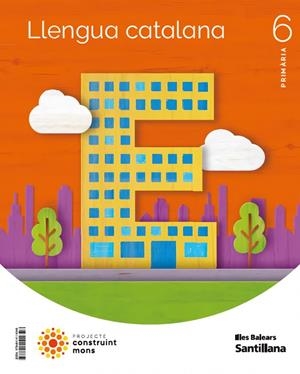 LLENGUA 6 PRIMARIA CONSTRUINT MONS | 9788414114346
