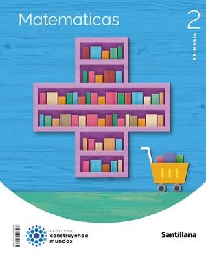 MATEMATICAS 2 PRIMARIA CONSTRUYENDO MUNDOS | 9788414408568