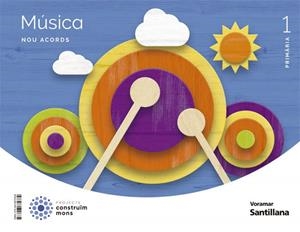 MUSICA NOU ACORDS 1 PRIMARIA CONSTRUIM MONS | 9788413872339