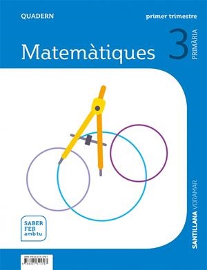 QUADERN MATEMATIQUES 3 PRIMARIA 1 TRIM SABER FER AMB TU | 9788491315797