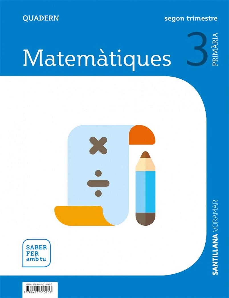 QUADERN MATEMATIQUES 3 PRIMARIA 2 TRIM SABER FER AMB TU | 9788491315803