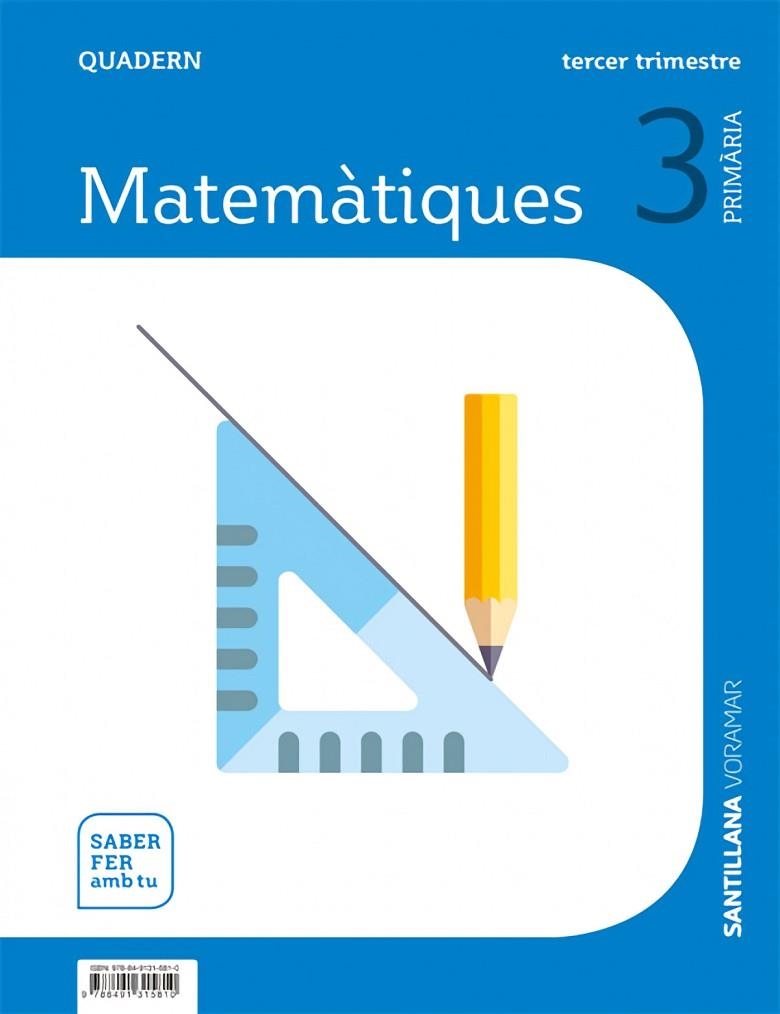 QUADERN MATEMATIQUES 3 PRIMARIA 3 TRIM SABER FER AMB TU | 9788491315810