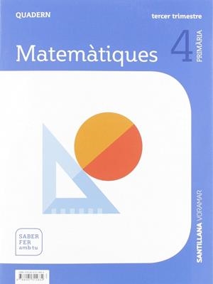 QUADERN MATEMATIQUES 4 PRIMARIA 3 TRIM SABER FER AMB TU | 9788491315834