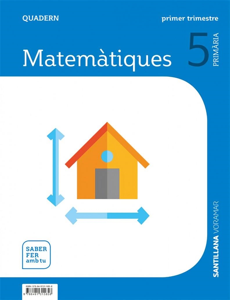 QUADERN MATEMATIQUES 5 PRIMARIA 1 TRIM SABER FER AMB TU | 9788491315858