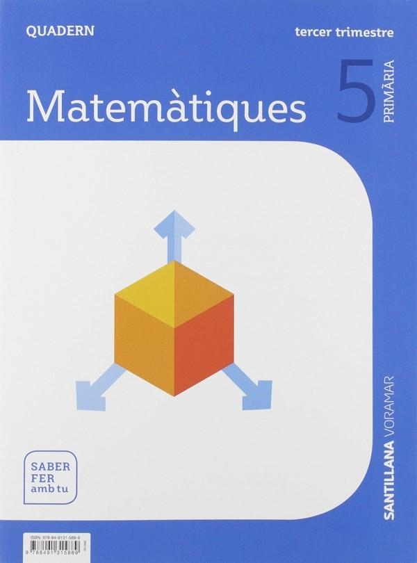 QUADERN MATEMATIQUES 5 PRIMARIA 3 TRIM SABER FER AMB TU | 9788491315889