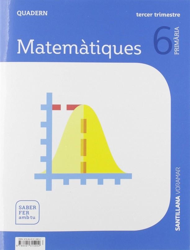 QUADERN MATEMATIQUES 6 PRIMARIA 3 TRIM SABER FER AMB TU | 9788491315902