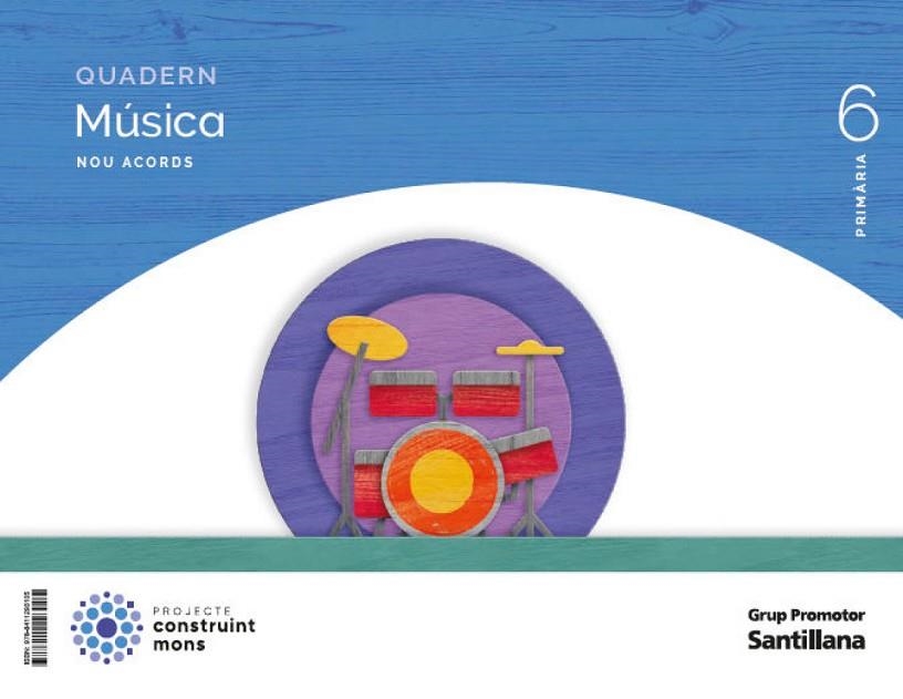 QUADERN MUSICA NOU ACORDS 6 PRIMARIA CONSTRUINT MONS | 9788411293105