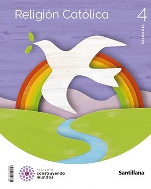 RELIGION CATOLICA 4 PRIMARIA CONSTRUYENDO MUNDOS | 9788414448458