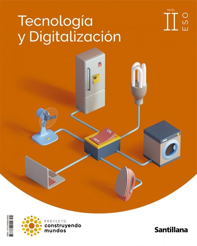 TECNOLOGIA Y DIGITALIZACION II ESO CONSTRUYENDO MUNDOS | 9788468049892