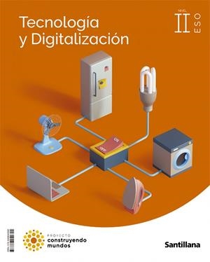 TECNOLOGIA Y DIGITALIZACION II ESO CONSTRUYENDO MUNDOS | 9788468049892