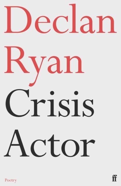 CRISIS ACTOR | 9780571371273 | DECLAN RYAN