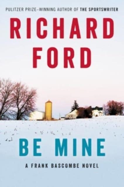 BE MINE | 9780061692086 | RICHARD FORD