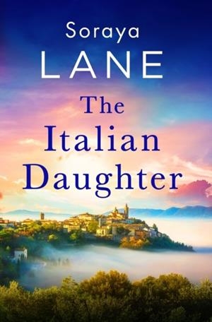 THE ITALIAN DAUGHTER | 9781408728659 | SORAYA LANE