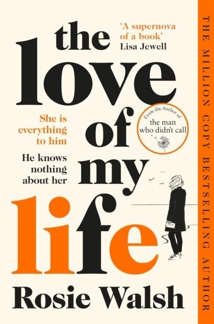 THE LOVE OF MY LIFE | 9781509828340 | ROSIE WALSH