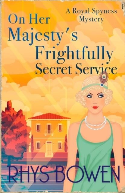 ON HER MAJESTY'S FRIGHTFULLY SECRET SERVICE | 9781408718322 | RHYS BOWEN