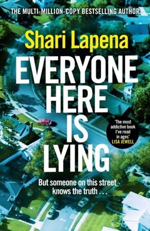 EVERYONE HERE IS LYING | 9781787635654 | SHARI LAPENA