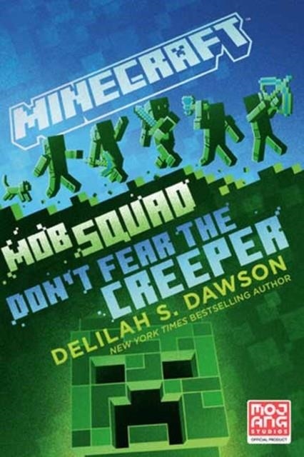 MINECRAFT: MOB SQUAD: DON'T FEAR THE CREEPER | 9780593722145 | DELILAH S. DAWSON
