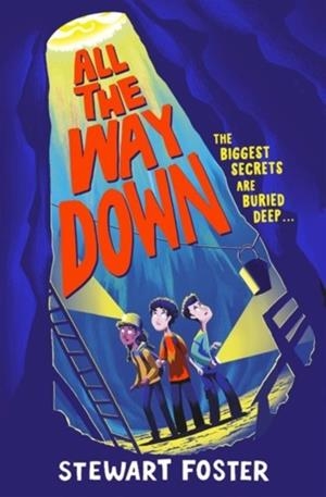 ALL THE WAY DOWN | 9781398517318 | STEWART FOSTER