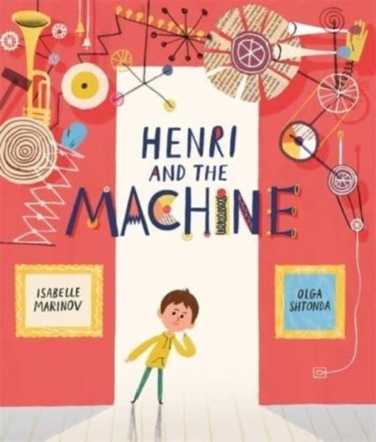 HENRI AND THE MACHINE | 9781800783751 | ISABELLE MARINOV