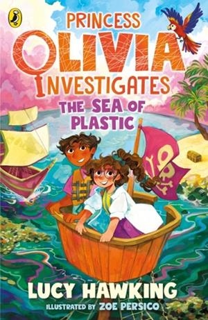 PRINCESS OLIVIA INVESTIGATES 02: THE SEA OF PLASTIC | 9780241485149 | LUCY HAWKING